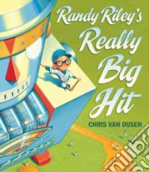 Randy Riley's Really Big Hit libro in lingua di Van Dusen Chris