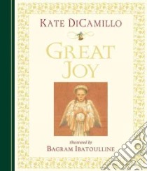 Great Joy libro in lingua di DiCamillo Kate, Ibatoulline Bagram (ILT)