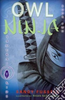 Owl Ninja libro in lingua di Fussell Sandy, James Rhian Nest (ILT)