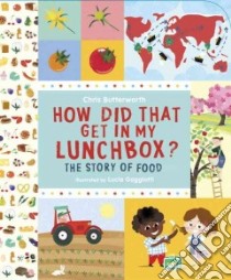 How Did That Get in My Lunchbox? libro in lingua di Butterworth Chris, Gaggiotti Lucia (ILT)