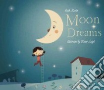 Moon Dreams libro in lingua di Martin Ruth, Latyk Olivier (ILT)