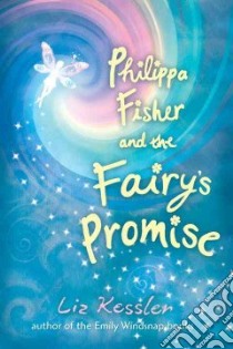 Philippa Fisher and the Fairy's Promise libro in lingua di Kessler Liz, May Katie (ILT)