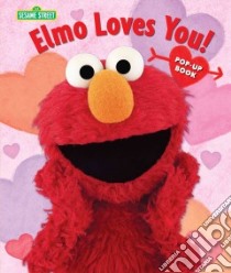 Elmo Loves You! libro in lingua di Albee Sarah