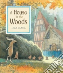A House in the Woods libro in lingua di Moore Inga