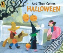 And Then Comes Halloween libro in lingua di Brenner Tom, Meade Holly (ILT)