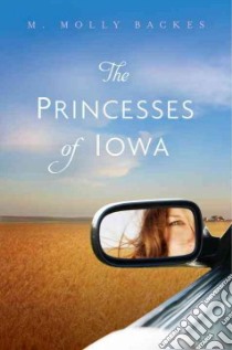 The Princesses of Iowa libro in lingua di Backes M. Molly