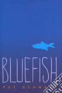 Bluefish libro in lingua di Schmatz Pat