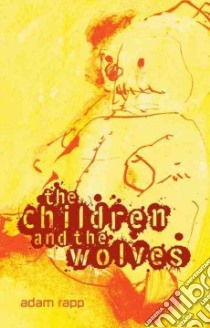 The Children and the Wolves libro in lingua di Rapp Adam