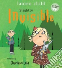 Slightly Invisible libro in lingua di Child Lauren