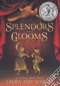 Splendors and Glooms libro in lingua di Schlitz Laura Amy