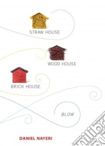Straw House, Wood House, Brick House, Blow libro in lingua di Nayeri Daniel, Weinberg James (ILT)