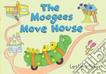 The Moogees Move House libro in lingua di McGuirk Leslie