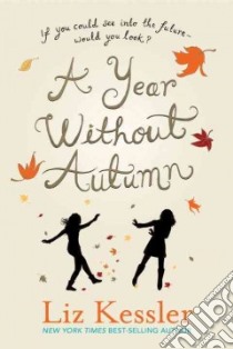 A Year Without Autumn libro in lingua di Kessler Liz