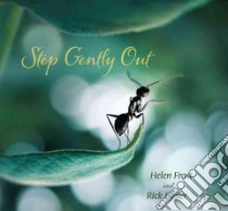 Step Gently Out libro in lingua di Frost Helen, Lieder Rick (PHT)