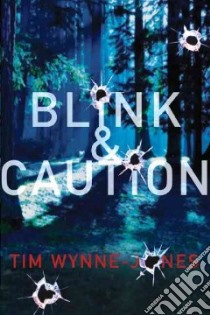 Blink & Caution libro in lingua di Wynne-Jones Tim