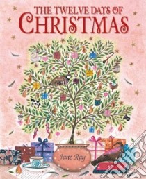 The Twelve Days of Christmas libro in lingua di Ray Jane