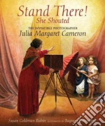 Stand There! She Shouted libro in lingua di Rubin Susan Goldman, Ibatoulline Bagram (ILT)