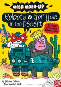 Robots vs. Gorillas in the Desert libro in lingua di Catlow Nikalas, Wesson Tim