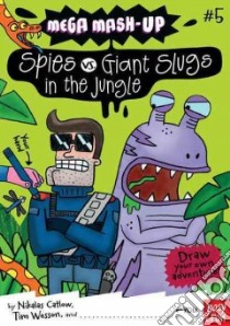 Spies Vs. Giant Slugs in the Jungle libro in lingua di Catlow Nikalas, Wesson Tim