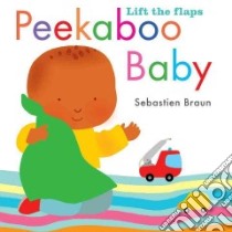 Peekaboo Baby libro in lingua di Braun Sebastien