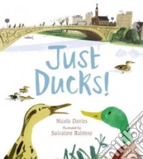 Just Ducks! libro in lingua di Davies Nicola, Rubbino Salvatore (ILT)