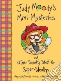 Mini Mysteries and Other Sneaky Stuff for Super-sleuths libro in lingua di McDonald Megan, Reynolds Peter (ILT)