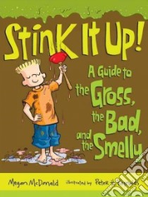 Stink It Up! libro in lingua di McDonald Megan, Reynolds Peter H. (ILT)