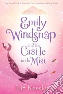 Emily Windsnap and the Castle in the Mist libro in lingua di Kessler Liz, Ledwidge Natacha (ILT)