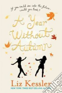 A Year Without Autumn libro in lingua di Kessler Liz