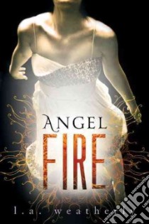 Angel Fire libro in lingua di Weatherly L. A.
