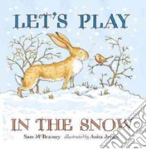 Let's Play in the Snow libro in lingua di McBratney Sam, Jeram Anita (ILT)