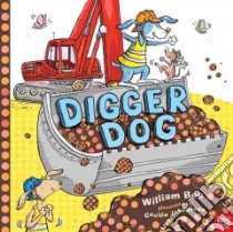 Digger Dog libro in lingua di Bee William, Johansson Cecilia (ILT)
