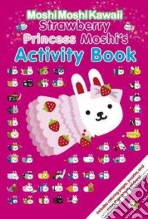Strawberry Princess Moshi's Activity Book libro in lingua di Mind Wave Inc. (COR)