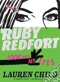 Ruby Redfort Look into My Eyes libro in lingua di Child Lauren