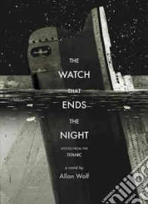 The Watch That Ends the Night libro in lingua di Wolf Allan