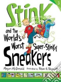 Stink and the World's Worst Super-Stinky Sneakers libro in lingua di McDonald Megan, Reynolds Peter H. (ILT)