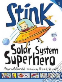 Stink: Solar System Superhero libro in lingua di McDonald Megan, Reynolds Peter H. (ILT)