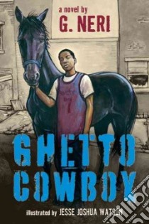 Ghetto Cowboy libro in lingua di Neri G., Watson Jesse Joshua (ILT)