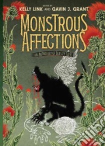 Monstrous Affections libro in lingua di Link Kelly (EDT), Grant Gavin J. (EDT)