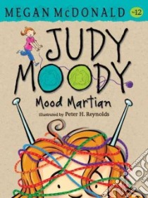Judy Moody, Mood Martian libro in lingua di McDonald Megan, Reynolds Peter H. (ILT)