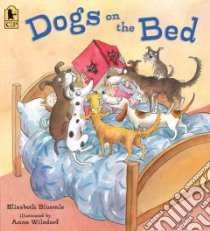 Dogs on the Bed libro in lingua di Bluemle Elizabeth, Wilsdorf Anne (ILT)