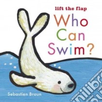 Who Can Swim? libro in lingua di Braun Sebastien