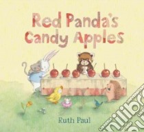 Red Panda's Candy Apples libro in lingua di Paul Ruth, Paul Ruth (ILT)