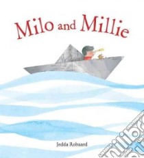 Milo and Millie libro in lingua di Robaard Jedda