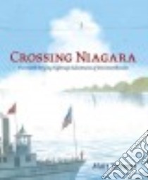 Crossing Niagara libro in lingua di Tavares Matt