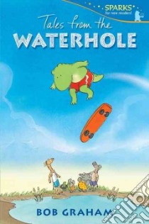 Tales from the Waterhole libro in lingua di Graham Bob