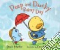Peep and Ducky Rainy Day libro in lingua di Martin David, Walker David (ILT)