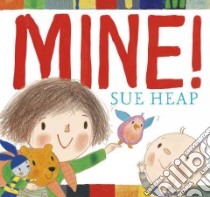 Mine! libro in lingua di Heap Sue