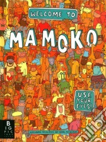 Welcome to Mamoko libro in lingua di Mizielinska Aleksandra, Mizielinski Daniel