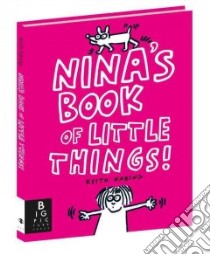 Nina's Book of Little Things libro in lingua di Haring Keith